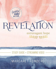 Title: Revelation Bible Study Guide plus Streaming Video: Extravagant Hope, Author: Margaret Feinberg