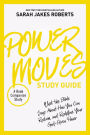 Power Moves Study Guide: What the Bible Says About How You Can Reclaim and Redefine Your God-Given Power