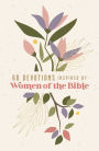 60 Devotions Inspired by Women of the Bible