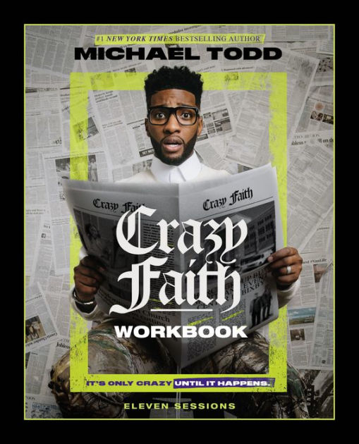 Crazy Faith Workbook It's Only Crazy Until It Happens by Michael Todd, Paperback Barnes & Noble®