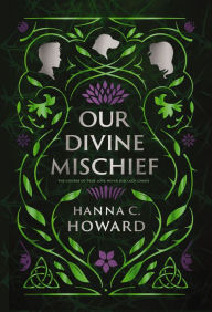 Title: Our Divine Mischief, Author: Hanna Howard