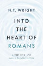 Into the Heart of Romans: A Deep Dive into Paul's Greatest Letter