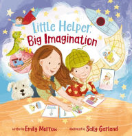 Title: Little Helper, Big Imagination, Author: Emily Morrow