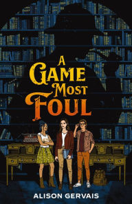 Title: A Game Most Foul, Author: Alison Gervais