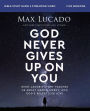 God Never Gives Up on You Bible Study Guide plus Streaming Video: What Jacob's Story Teaches Us About Grace, Mercy, and God's Relentless Love