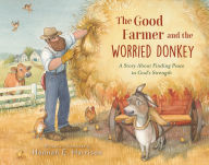 Title: The Good Farmer and the Worried Donkey, Author: Hannah E. Harrison