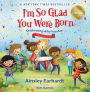 I'm So Glad You Were Born: Celebrating Who You Are (B&N Exclusive Edition)