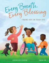 Title: Every Breath, Every Blessing: Finding Hope on Tough Days, Author: Dorena Williamson