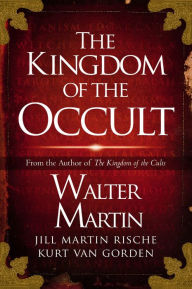 Title: The Kingdom of the Occult, Author: Walter Martin
