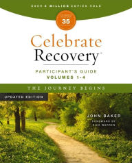 Title: Celebrate Recovery Volumes 1-4 Participant's Guide Updated Edition, The Journey Begins: A Program for Implementing a Christ-Centered Recovery Ministry in Your Church, Author: John Baker