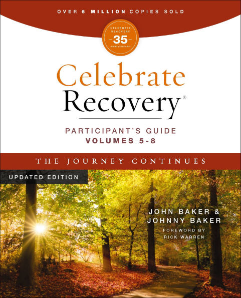 Celebrate Recovery Volumes 5-8 Participant's Guide Updated Edition, The Journey Continues: A Program for Implementing a Christ-Centered Recovery Ministry in Your Church