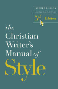 Title: The Christian Writer's Manual of Style, 5th Edition, Author: Robert Hudson