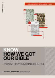 Title: Know How We Got Our Bible (Includes Free Streaming Video), Author: Ryan Matthew Reeves