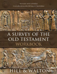 Title: A Survey of the Old Testament Workbook: Revised and Updated, Author: Andrew E. Hill