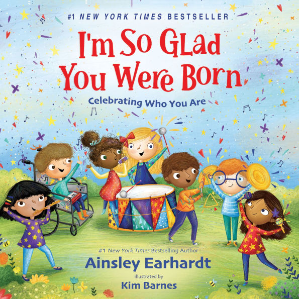 I'm So Glad You Were Born: Celebrating Who You Are