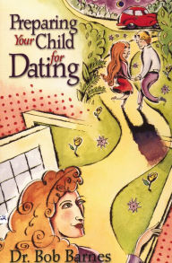 Title: Preparing Your Child for Dating, Author: Robert G. Barnes