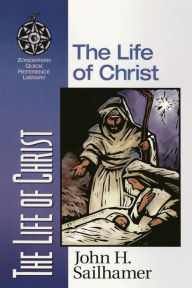 Title: The Life of Christ, Author: John H. Sailhamer