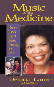 Title: Music as Medicine: Deforia Lane's Life of Music, Healing, and Faith, Author: Deforia Lane