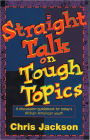 Straight Talk On Tough Topics