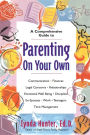 Parenting on Your Own: A Comprehensive Guide for Single Parents