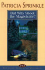 But Why Shoot the Magistrate? (Thoroughly Southern Series #2)