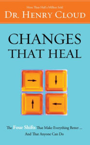 Changes That Heal: How to Understand Your Past to Ensure a Healthier Future