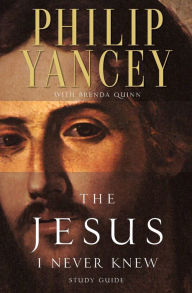 Title: The Jesus I Never Knew Study Guide, Author: Philip Yancey