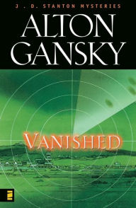 Title: Vanished, Author: Alton L. Gansky