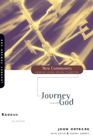 Title: Exodus: Journey Toward God, Author: John Ortberg
