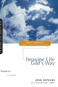 Title: Parables: Imagine Life God's Way, Author: John Ortberg