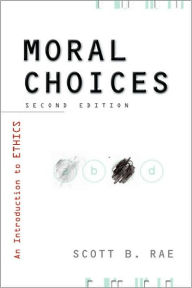 Moral Choices: An Introduction to Ethics / Edition 2