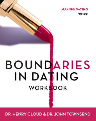 Title: Boundaries in Dating Workbook: Making Dating Work, Author: Henry Cloud