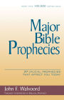 Major Bible Prophecies: 37 Crucial Prophecies that Affect You Today