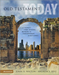 Title: Old Testament Today: A Journey from Original Meaning to Contemporary Significance, Author: John H. Walton