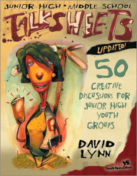 Title: Junior High and Middle School Talksheets-Updated!: 50 Creative Discussions for Junior High Youth Groups, Author: David Lynn