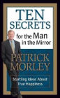 Ten Secrets for the Man in the Mirror