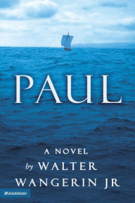 Title: Paul: A Novel, Author: Walter Wangerin Jr.