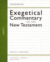 Title: Luke: Zondervan Exegetical Commentary on the New Testament, Author: David E. Garland