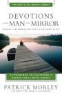 Devotions for the Man in the Mirror: 75 Readings to Cultivate a Deeper Walk with Christ