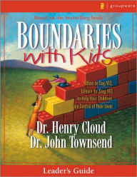 Title: Boundaries with Kids Leader's Guide: When to Say Yes, How to Say No, Author: Henry Cloud