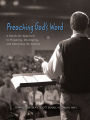 Preaching God's Word: A Hands-On Approach to Preparing, Developing, and Delivering Sermons
