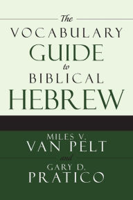 Title: The Vocabulary Guide to Biblical Hebrew, Author: Miles V. Van Pelt
