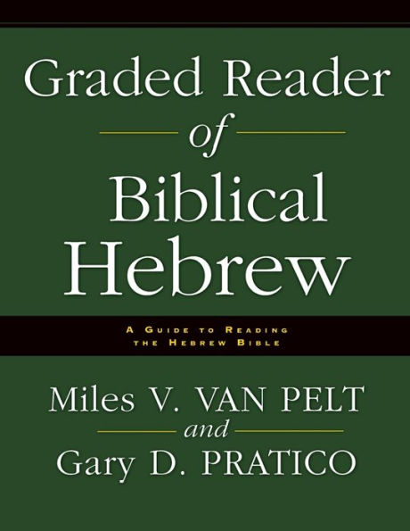 Graded Reader of Biblical Hebrew: A Guide to Reading the Hebrew Bible