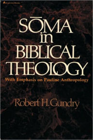 Soma in Biblical Theology; With Emphasis on Pauline Theology