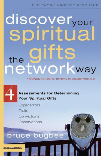 Discover Your Spiritual Gifts the Network Way: 4 Assessments for Determining Your Spiritual Gifts