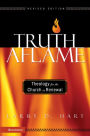 Truth Aflame: Theology for the Church in Renewal