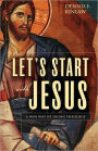 Let's Start with Jesus: A New Way of Doing Theology