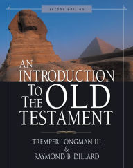 Title: An Introduction to the Old Testament: Second Edition, Author: Tremper Longman III