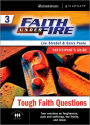 Faith under Fire 3: Tough Faith Questions Participant's Guide