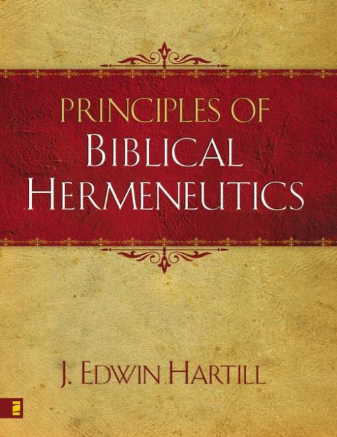 Principles Of Biblical Hermeneutics By J. Edwin Hartill, Paperback ...